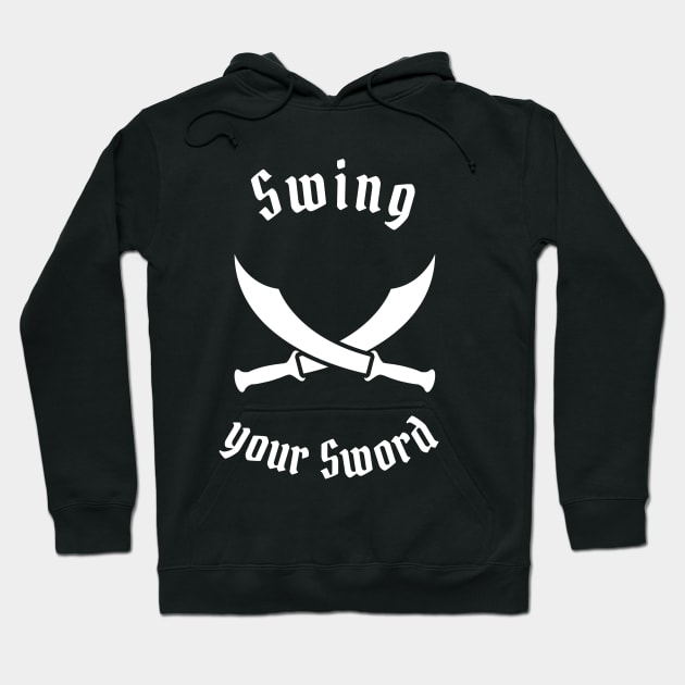 Swing Your Sword Hoodie by Shopkreativco